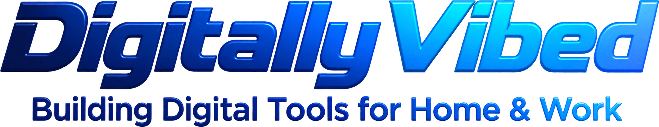 Digitally Vibed — Building Digital Tools for Home & Work